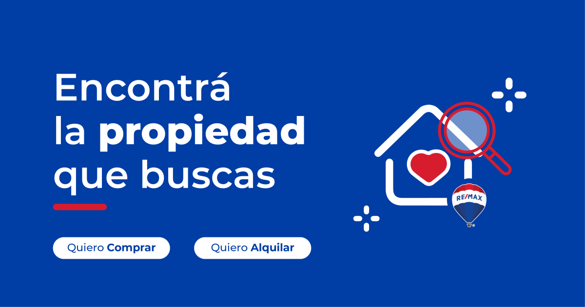 Encontrá la propiedad que buscás en RE/MAX
